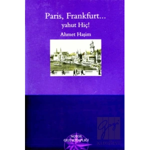 Paris, Frankfurt... Yahut Hiç!
