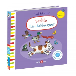 Parkta Kim Saklanıyor? Axel Scheffler (Keçe Kapakçıklı kitap) (Ciltli)