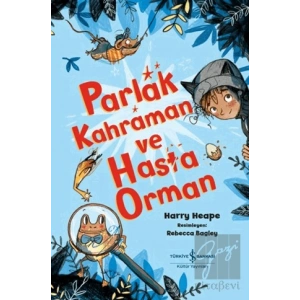 Parlak Kahraman ve Hasta Orman