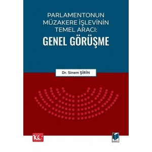 Parlamentonun Müzakere İşlevinin Temel Aracı: Genel Görüşme