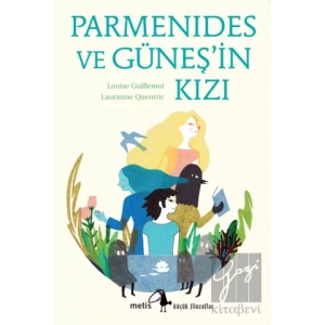 Parmenides ve Güneşin Kızı: Küçük Filozoflar Dizisi 28