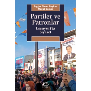 Partiler ve Patronlar: Esenyurtta Siyaset