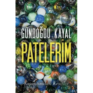 Patelerim - Yaşantımdan Kesitler
