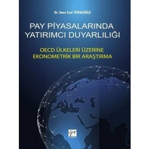 Pay Piyasalarında Yatırımcı Duyarlılığı OECD Ülkeleri Üzerine Ekonometrik Bir Araştırma - Dr. Emre Esat Topaloğlu