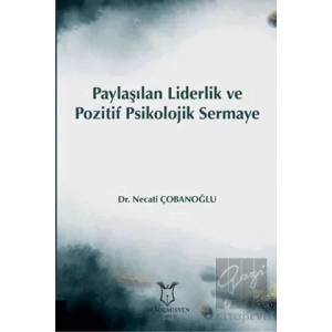 Paylaşılan Liderlik ve Pozitif Psikolojik Sermaye
