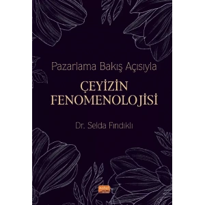 Pazarlama Bakış Açısıyla Çeyizin Fenomenolojisi
