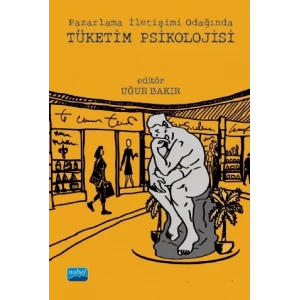 Pazarlama İletişimi Odağında TÜKETİM PSİKOLOJİSİ