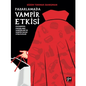 Pazarlamada Vampir Etkisi - Gizem Tokmak Danışman