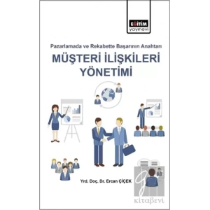 Pazarlamada ve Rekabette Başarı Anahtarı Müşteri İlişkileri Yönetimi