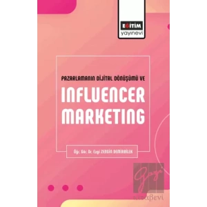 Pazarlamanın Dijital Dönüşümü ve Influencer Marketing