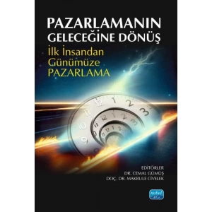 PAZARLAMANIN GELECEĞİNE DÖNÜŞ - İlk İnsandan Günümüze Pazarlama