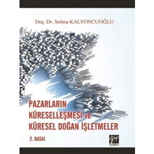 Pazarların Küreselleşmesi ve Küresel Doğan İşletmeler - Doç. Dr. Selma Kalyoncuoğlu
