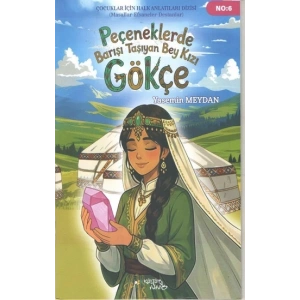 Peçeneklerde Barışı Taşıyan Bey Kızı Gökçe