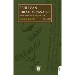 Pehlivan İbrahim Paşa’nın Anılarından Seçmeler