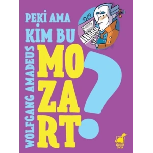 Peki Ama... Kim Bu Mozart?