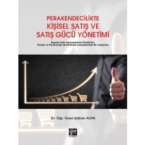 Perakendecilikte Kişisel Satış ve Satış Gücü Yönetimi-Dr. Öğr. Üyesi Şaban Altın