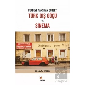 Perdeye Yansıyan Gurbet, Türk Dış Göçü ve Sinema