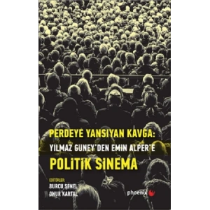 Perdeye Yansıyan Kavga Yılmaz Güneyden Emin  Alpere Politik Sinema
