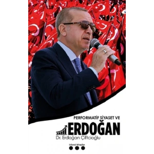 Performatif Siyaset ve Erdoğan