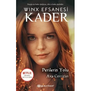 Perilerin Yolu - Winx Efsanesi Kader (Ciltli)