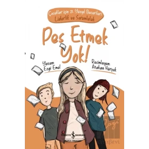 Pes Etmek Yok! - Çocuklar İçin 21. Yüzyıl Becerileri: Liderlik ve Sorumluluk