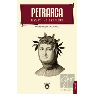 Petrarca - Hayatı Ve Eserleri Biyografi