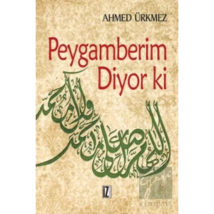 Peygamberim Diyor ki