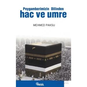 Peygamberimizin Dilinden Hac ve Umre