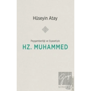 Peygamberliği Ve Siyasetiyle Hz. Muhammed