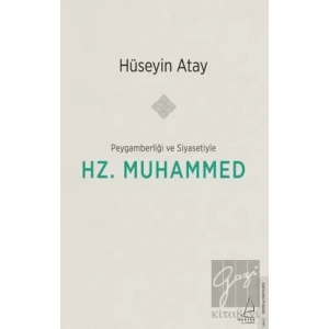 Peygamberliği Ve Siyasetiyle Hz. Muhammed
