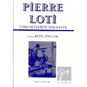 Pierre Loti - Türkler Üzerine Makaleler
