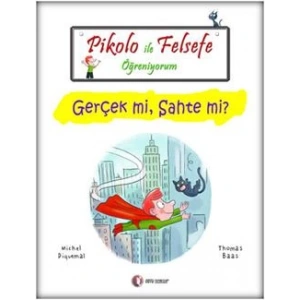 Pikolo İle Felsefe Öğreniyorum - Gerçek mi, Sahte mi?