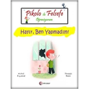 Pikolo ile Felsefe Öğreniyorum - Hayır, Ben Yapmadım!