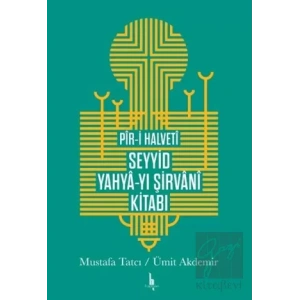 Pir-i Halveti Seyyid Yahya-yı Şirvani Kitabı