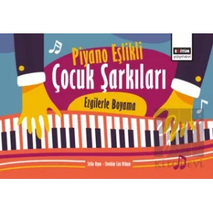 Piyano Eşlikli Çocuk Şarkıları: Ezgilerle Boyama