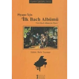Piyano İçin İlk Bach Albümü / First Bach Album for Piano