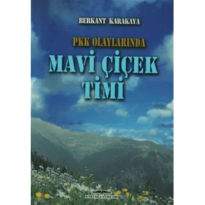 PKK Olaylarında Mavi Çiçek Timi