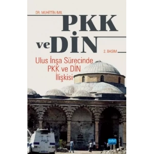 PKK VE DİN - Ulus İnşa Sürecinde PKK ve Din İlişkisi