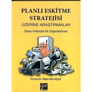 Planlı Eskitme Stratejisi Üzerine Araştırmalar  - Yrd. Doç. Dr. Vildan Hilal Akçay- Vildan Hilal Akçay
