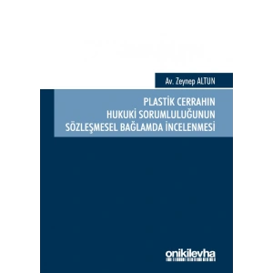Plastik Cerrahın Hukuki Sorumluluğunun Sözleşmesel Bağlamda İncelenmesi