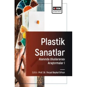 Plastik Sanatlar Alanında Uluslararası Araştırmalar I