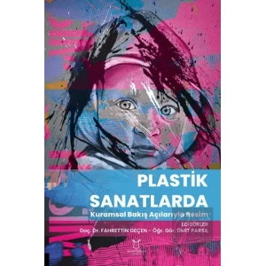 Plastik Sanatlarda Kuramsal Bakış Açılarıyla Resim