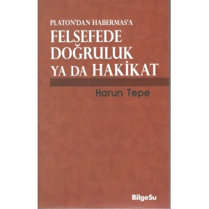 Platondan Habermasa Felsefede Doğruluk Ya Da Hakikat