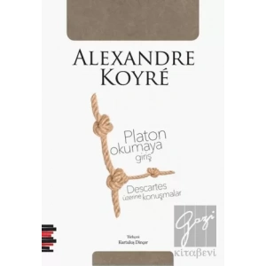 Platon Okumaya Giriş - Descartes Üzerine Konuşmalar