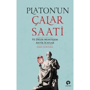 Platonun Çalar Saati ve Diğer Muhteşem Antik İcatlar
