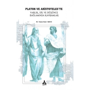 Platon Ve Aristoteles’te Varlık, Dil, Ve Düşünce, Bağlamında Kavramlar