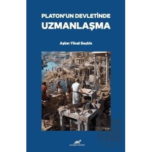 Platon’un Devletinde Uzmanlaşma
