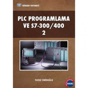 PLC Programlama ve S7-300 400 2 / Yavuz Eminoğlu