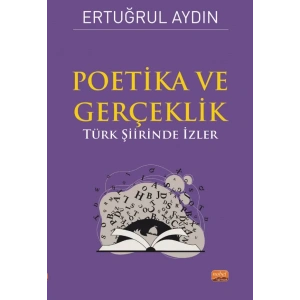 POETİKA VE GERÇEKLİK - Türk Şiirinde İzler