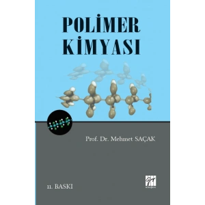 POLİMER KİMYASI 10. Baskı - Prof. Dr. Mehmet Saçak